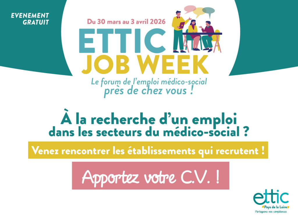 Forum de l’emploi médico-social ETTIC JOB WEEK près de chez vous
